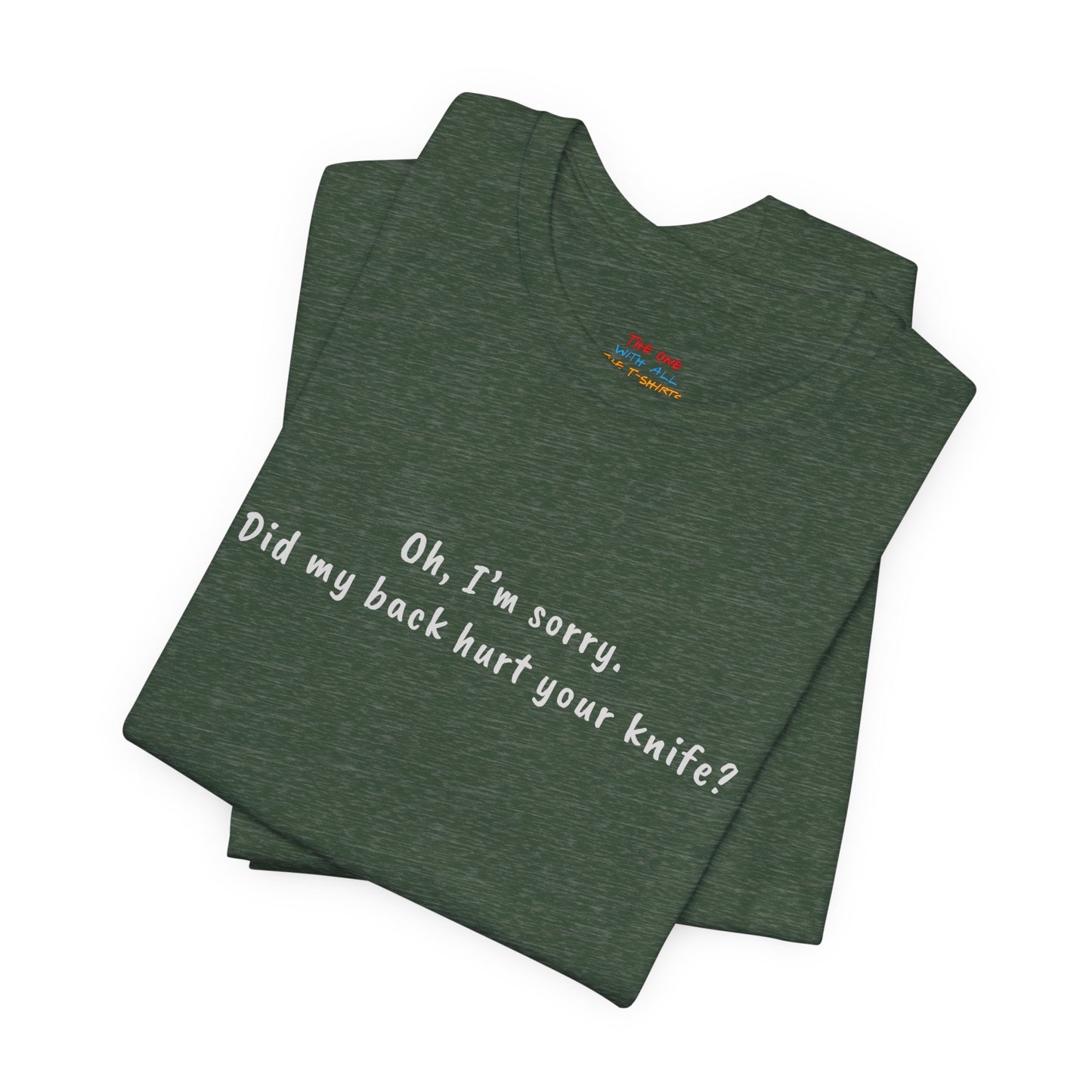 Did My Back Hurt Your Knife Quote T-Shirt – Rachel Inspired