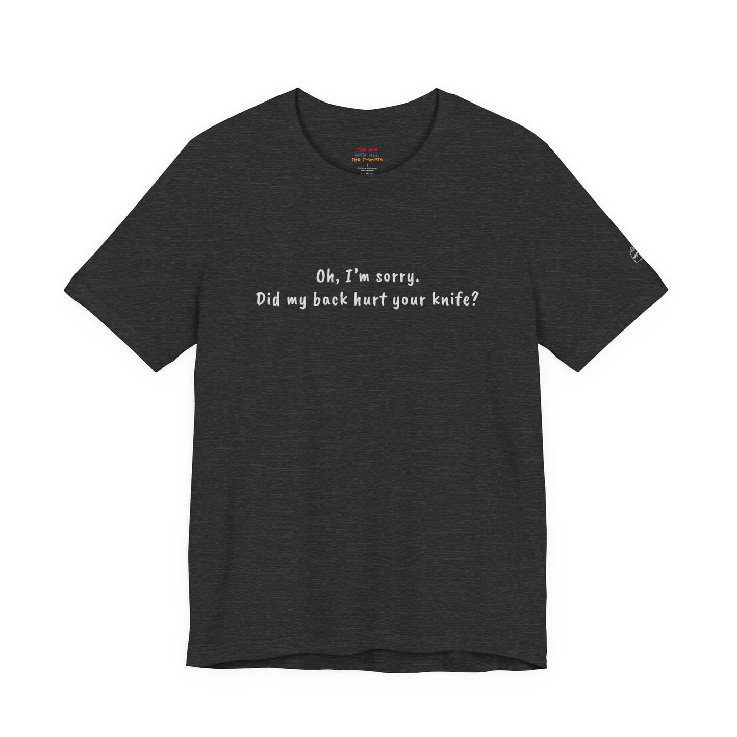Did My Back Hurt Your Knife Quote T-Shirt – Rachel Inspired