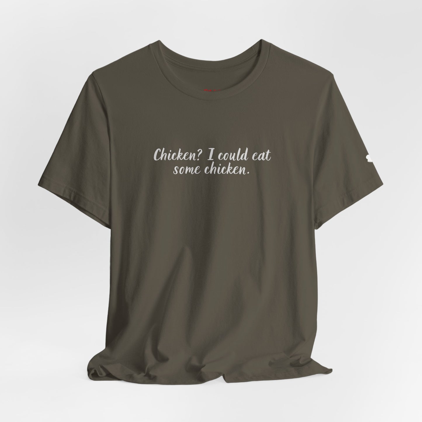 Chicken I Could Eat Some Chicken Quote T-Shirt – Monica Inspired