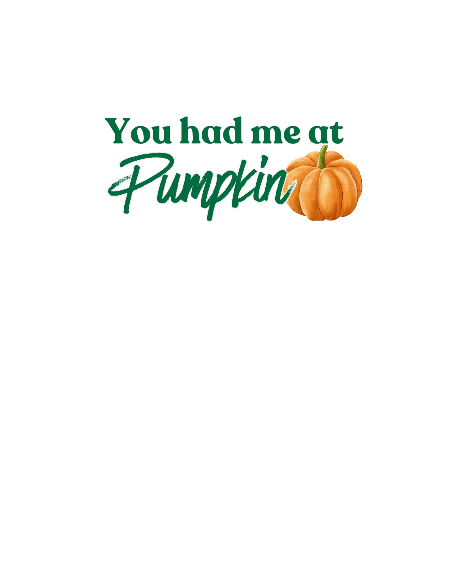You Had Me at Pumpkin - Unisex T-Shirt | Bella + Canvas 3001