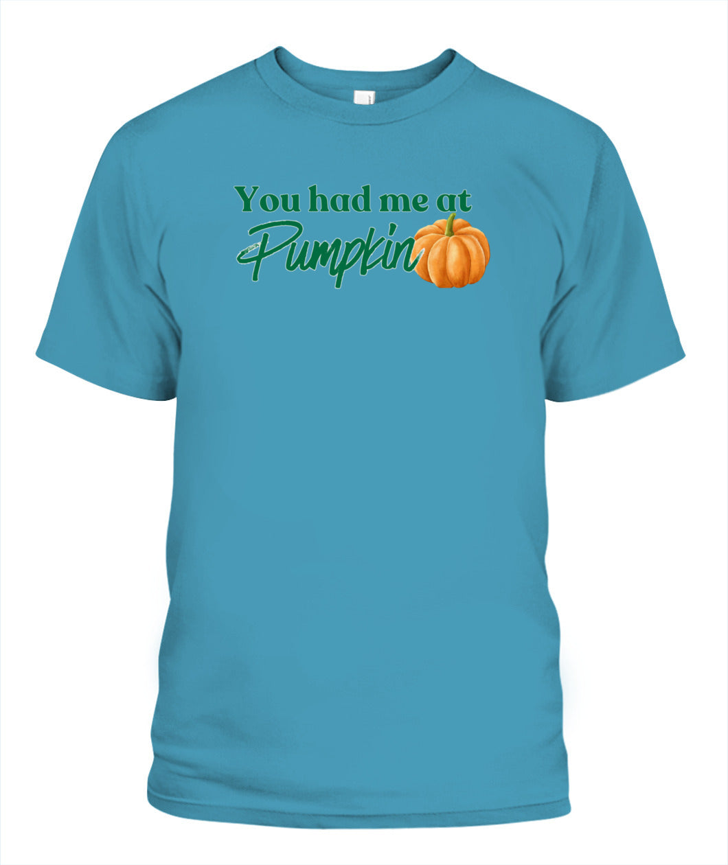 You Had Me at Pumpkin - Unisex T-Shirt | Bella + Canvas 3001