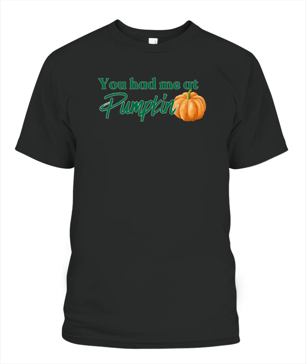 You Had Me at Pumpkin - Unisex T-Shirt | Bella + Canvas 3001