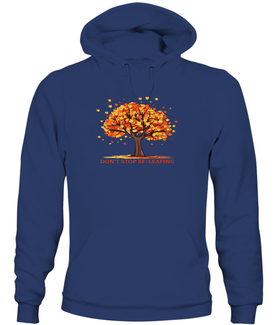 Don't Stop Be-Leafing - Unisex Hoodie | Bella + Canvas 3719